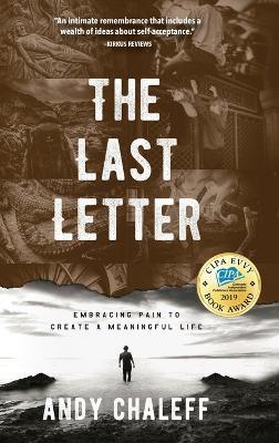 The Last Letter: Embracing Pain to Create a Meaningful Life - Andy Chaleff - cover