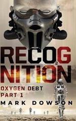 Recognition: Oxygen Debt, Part 1