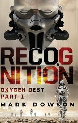 Recognition: Oxygen Debt, Part 1 - Mark Dowson - cover