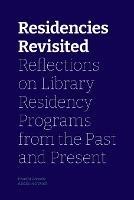 Residencies Revisited: Reflections on Library Residency Programs from the Past and Present