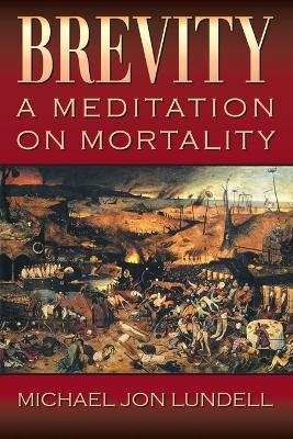 Brevity: A Meditation on Mortality - Michael Jon Lundell - cover