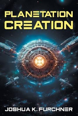 Planetation Creation - Joshua K Furchner - cover