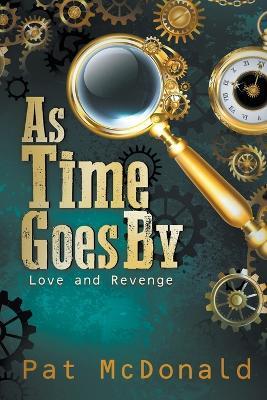 As Time Goes By: Love and Revenge - Pat McDonald - cover