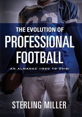 The Evolution of Professional Football - Sterling Miller - cover