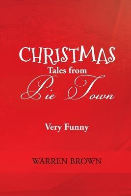 Christmas Tales from Pie Town - Warren Brown - cover