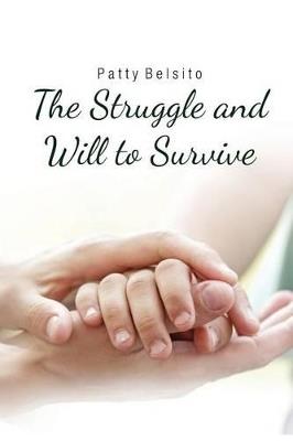 The Struggle and Will to Survive - Patty Belsito - cover