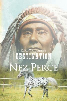 Destination Nez Perce - R R Woodruff - cover