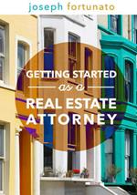 Getting Started as a Real Estate Attorney