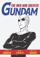 The Men Who Created Gundam - Hideki Owada - cover