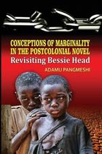 Conceptions of Marginality in the Postcolonial Novel: Revisiting Bessie Head