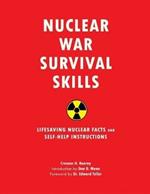 Nuclear War Survival Skills: Lifesaving Nuclear Facts and Self-Help Instructions
