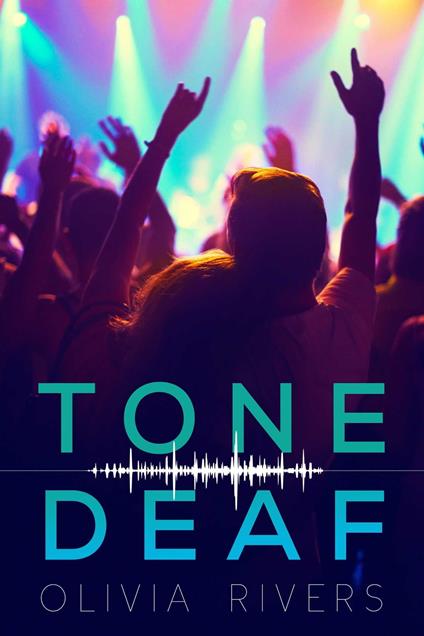 Tone Deaf - Olivia Rivers - ebook