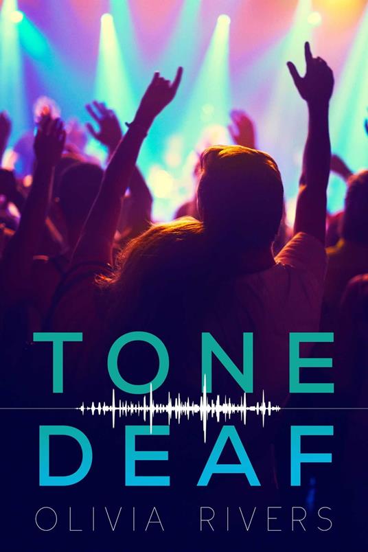 Tone Deaf - Olivia Rivers - ebook