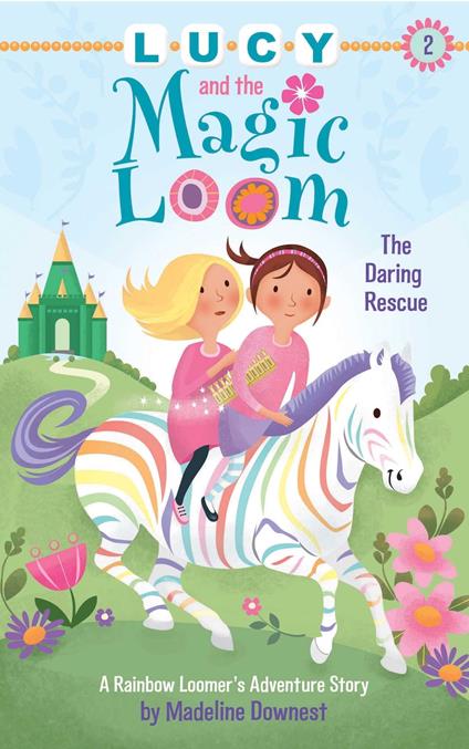 Lucy and the Magic Loom: The Daring Rescue - Madeline Downest - ebook