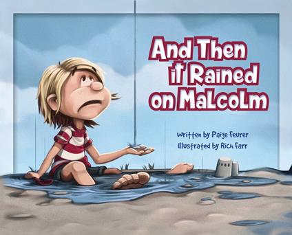 And Then It Rained on Malcolm - Paige Feurer,Rich Farr - ebook