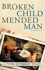 Broken Child Mended Man