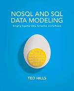 NoSQL & SQL Data Modeling: Bringing Together Data, Semantics & Software