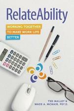 RelateAbility: Working Together to Make Work Life Better
