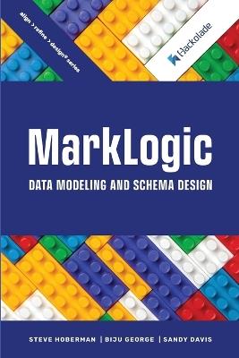 MarkLogic Data Modeling and Schema Design - Sandy Davis,Biju George,Steve Hoberman - cover