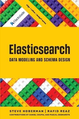 Elasticsearch Data Modeling and Schema Design - Steve Hoberman,Rafid Reaz - cover
