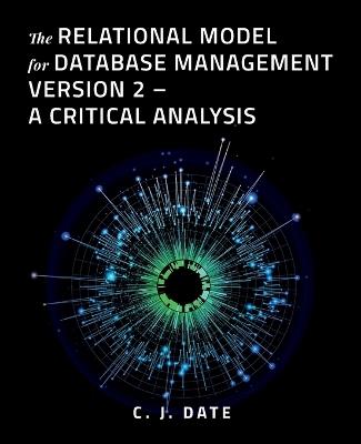 The Relational Model for Database Management Version 2 - A Critical Analysis - Chris Date - cover