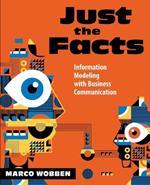 Just the Facts: Information Modeling with Business Communication