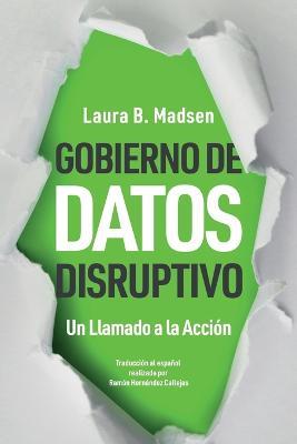 Gobierno de Datos Disruptivo: Un Llamado a la Accion - Laura Madsen - cover