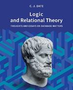 Logic and Relational Theory: Thoughts and Essays on Database Matters