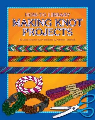 Making Knot Projects - Dana Meachen Rau - cover
