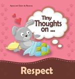 Tiny Thoughts on Respect: How to treat others with consideration