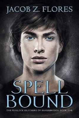 Spell Bound - Jacob Z. Flores - cover
