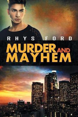 Murder and Mayhem - Rhys Ford - cover
