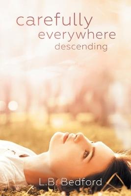 carefully everywhere descending - L.B. Bedford - cover