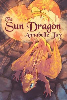 The Sun Dragon Volume 1 - Annabelle Jay - cover