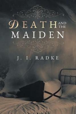 Death and the Maiden - J. I. Radke - cover