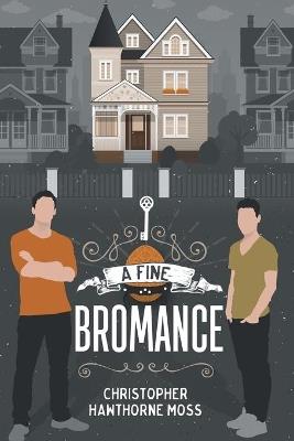 A Fine Bromance - Christopher Hawthorne Moss - cover