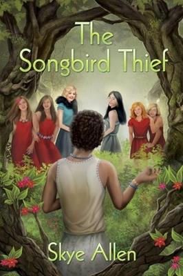 The Songbird Thief Volume 2 - Skye Allen - cover