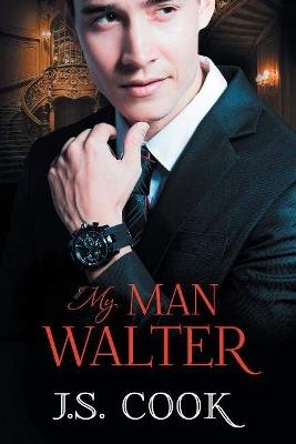 My Man Walter - J.S. Cook - cover