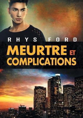 Meurtre Et Complications - Rhys Ford - cover