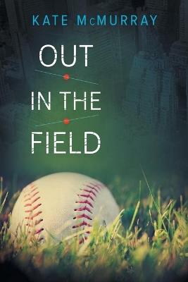 Out in the Field - Kate McMurray - cover