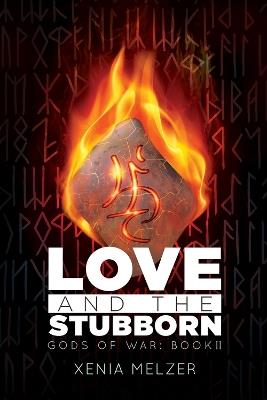 Love and the Stubborn Volume 2 - Xenia Melzer - cover