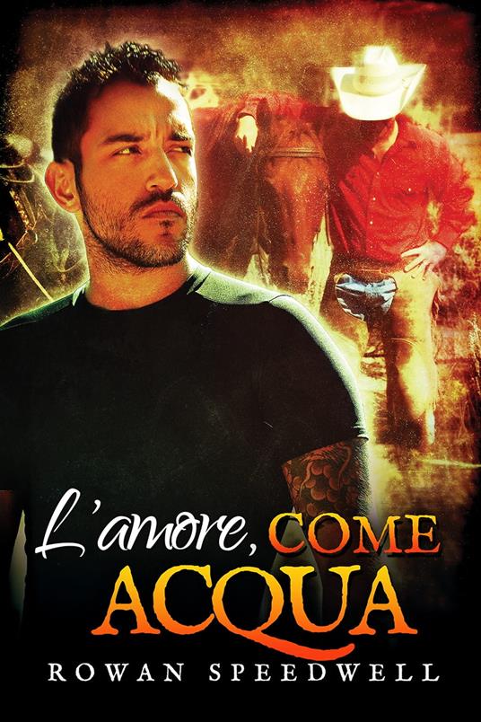 L'amore, come acqua - Rowan Speedwell,Claudia Milani - ebook