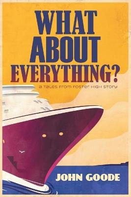 What About Everything? - John Goode - cover