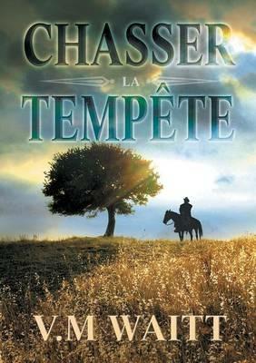 Chasser La Tempete - V Waitt - cover