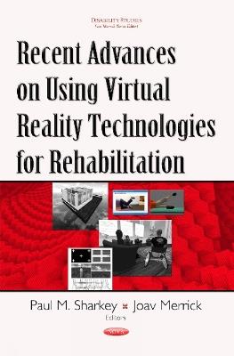 Recent Advances on Using Virtual Reality Technologies for Rehabilitation - cover