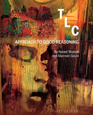 TLC: Approach to Good Reasoning - Robert Shanab,Shannon Gould - cover