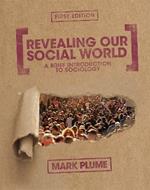 Revealing Our Social World: A Brief Introduction to Sociology