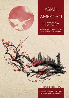 Asian American History: Primary Documents of the Asian American Experience - cover