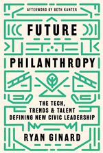 Future Philanthropy: The Tech, Trends & Talent Defining New Civic Leadership