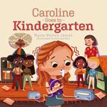 Caroline Goes to Kindergarten